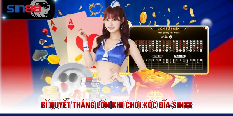Bí quyết thắng lớn khi chơi Xóc đĩa SIN88