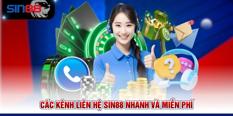 Các kênh liên hệ SIN88 nhanh và miễn phí