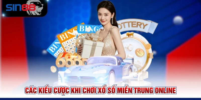 Các kiểu cược khi chơi Xổ số miền Trung online