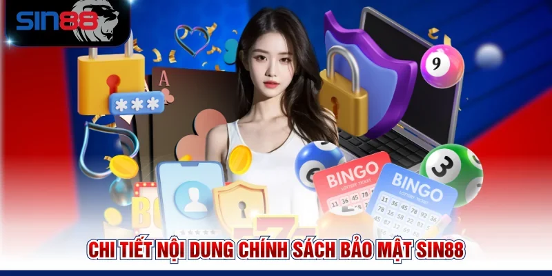Chi tiết nội dung chính sách bảo mật SIN88