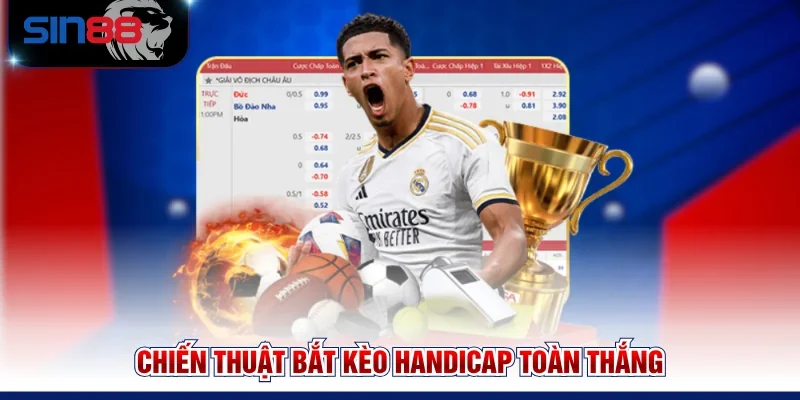 Chiến thuật bắt Kèo Handicap toàn thắng