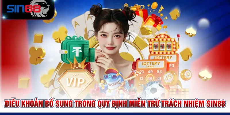 Điều khoản bổ sung trong quy định miễn trừ trách nhiệm SIN88