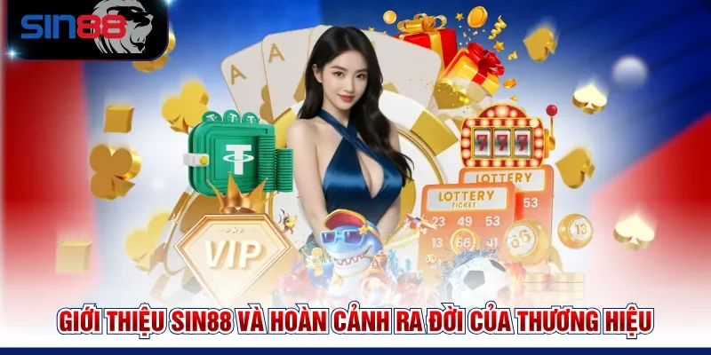 Giới thiệu SIN88 và hoàn cảnh ra đời của thương hiệu