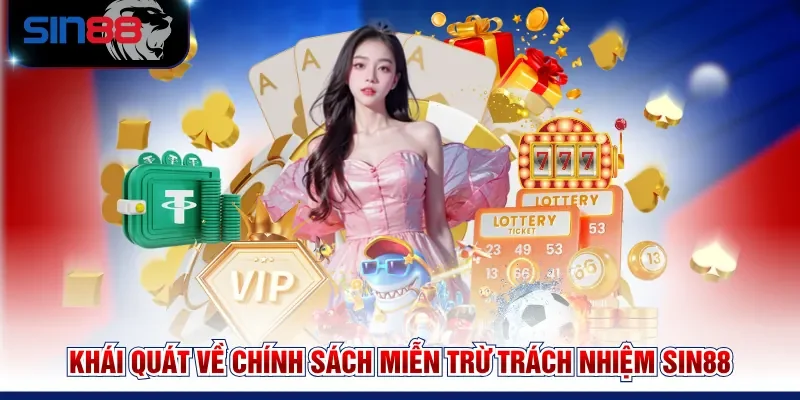 Khái quát về chính sách miễn trừ trách nhiệm SIN88
