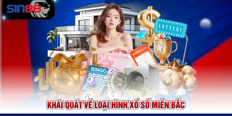Khái quát về loại hình Xổ số miền Bắc