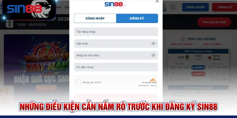 Những điều kiện cần nắm rõ trước khi đăng ký SIN88