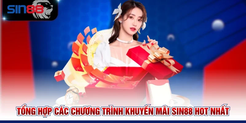 Tổng hợp các chương trình khuyến mãi SIN88 hot nhất