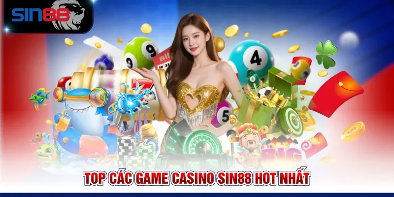 Top các game Casino SIN88 hot nhất