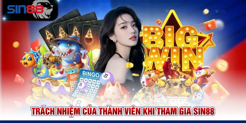 Trách nhiệm của thành viên khi tham gia SIN88