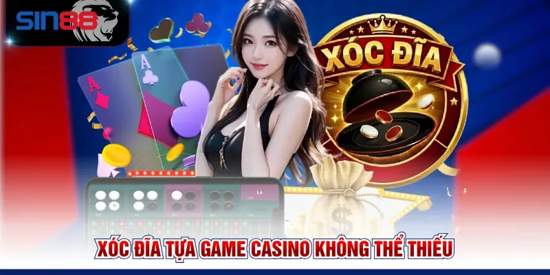 Xóc đĩa tựa game Casino không thể thiếu